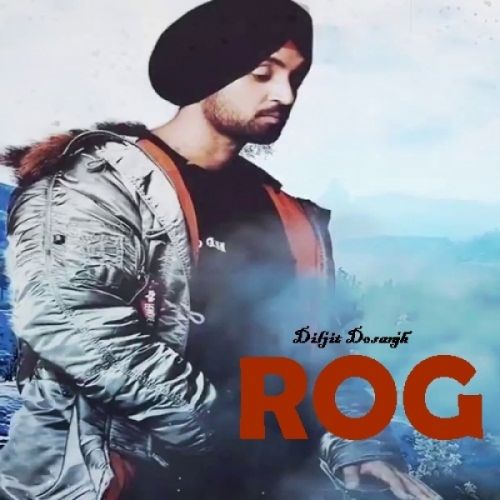 Download Rog Diljit Dosanjh mp3 song, Rog Diljit Dosanjh full album download