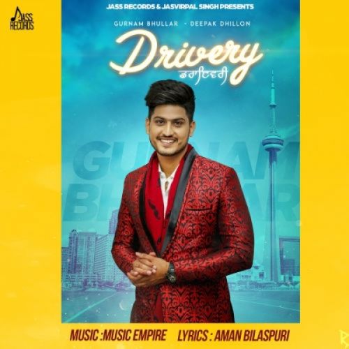 Download Drivery Gurnam Bhullar, Deepak Dhillon mp3 song, Drivery Gurnam Bhullar, Deepak Dhillon full album download