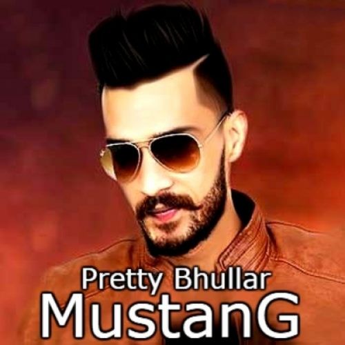 Mustang Lyrics by Pretty Bhullar