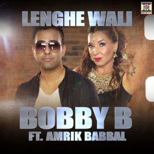 Download Lenghe Wali Bobby B, Amrik Babbal mp3 song, Lenghe Wali Bobby B, Amrik Babbal full album download