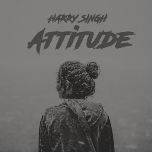 Download Attitude Harry Singh, Sukhe Muzical Doctorz mp3 song, Attitude Harry Singh, Sukhe Muzical Doctorz full album download