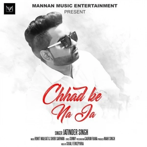 Download Chhad Ke Na Ja Jatinder Singh mp3 song, Chhad Ke Na Ja Jatinder Singh full album download