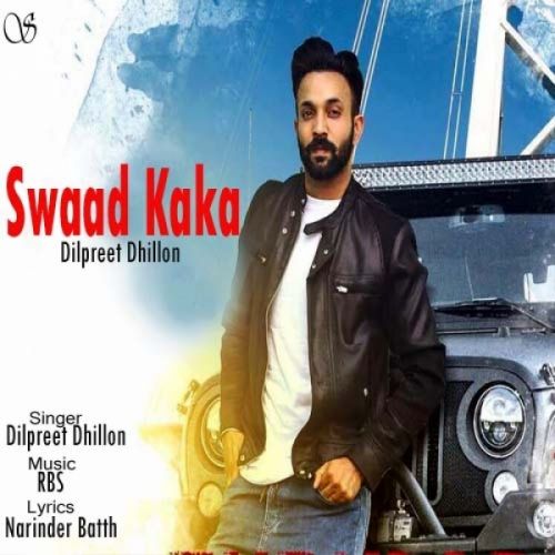 Download Swaad Kaka Dilpreet Dhillon mp3 song, Swaad Kaka Dilpreet Dhillon full album download