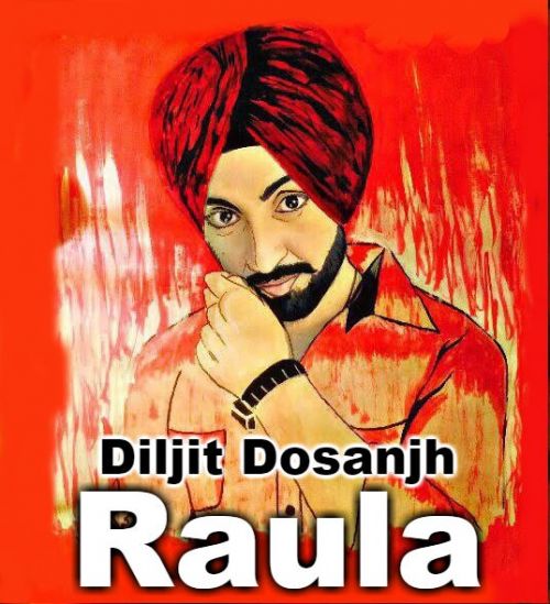 Download Raula Diljit Dosanjh, Neeti Mohan mp3 song, Raula Diljit Dosanjh, Neeti Mohan full album download