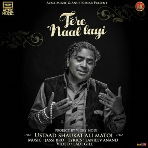 Download Tere Naal Layi Ustaad Shaukat Ali Matoi mp3 song, Tere Naal Layi Ustaad Shaukat Ali Matoi full album download