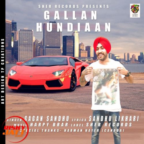 Download Gallan Hundiaan Gagan Sandhu mp3 song, Gallan Hundiaan Gagan Sandhu full album download