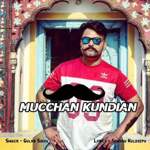 Download Mucchan Kundian Gulab Sidhu mp3 song, Mucchan Kundian Gulab Sidhu full album download