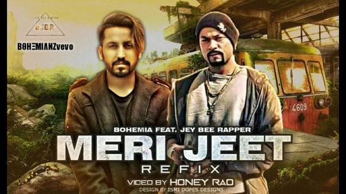 Download Meri Jeet Refix Bohemia, Jey Bee Rapper mp3 song, Meri Jeet Refix Bohemia, Jey Bee Rapper full album download