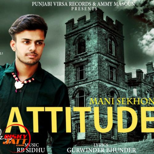 Download Attitude Mani Sekhon mp3 song, Attitude Mani Sekhon full album download
