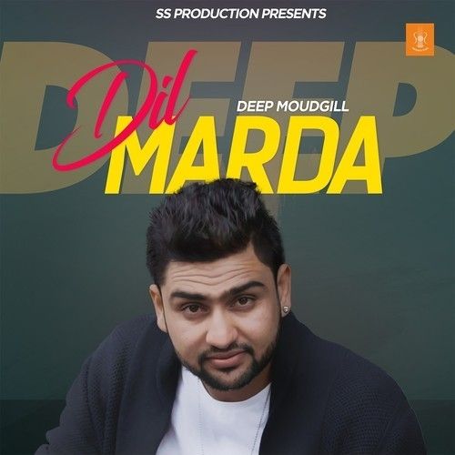 Download Dil Marda Deep Moudgill, Amar Sajalpuria mp3 song, Dil Marda Deep Moudgill, Amar Sajalpuria full album download