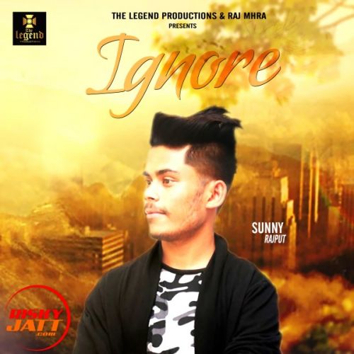 Download Ignore Sunny Rajput mp3 song, Ignore Sunny Rajput full album download