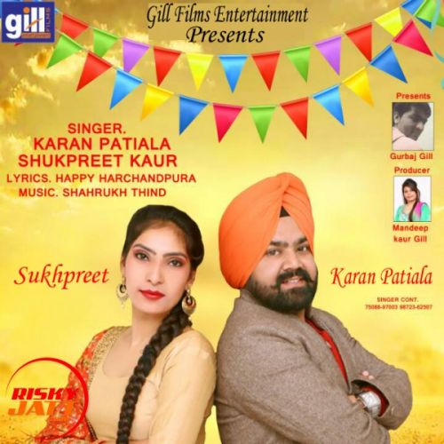 Karan Patiala and Sukh Preet mp3 songs download,Karan Patiala and Sukh Preet Albums and top 20 songs download