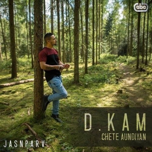 Download Chete Aundiyan D Kam, Jasnparv mp3 song, Chete Aundiyan D Kam, Jasnparv full album download