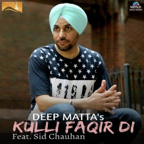 Download Kulli Faqir Di Deep Matta, Sid Chauhan mp3 song, Kulli Faqir Di Deep Matta, Sid Chauhan full album download