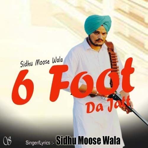 6 Foot Da Jatt Lyrics by Sidhu Moose Wala