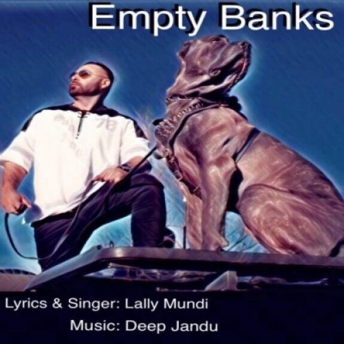 Download Empty Banks Lally Mundi mp3 song, Empty Banks Lally Mundi full album download