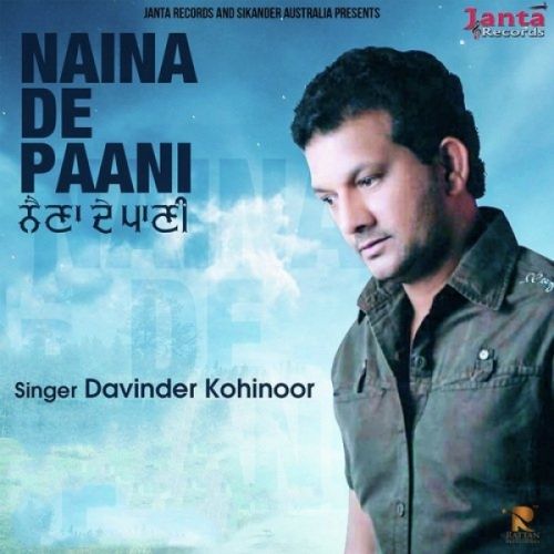 Download Naina De Paani Davinder Kohinoor mp3 song, Naina De Paani Davinder Kohinoor full album download