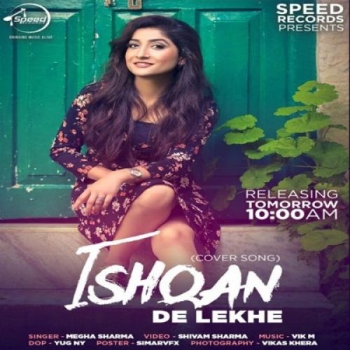 Download Ishqan De Lekhe (Cover Song) Megha Sharma mp3 song, Ishqan De Lekhe (Cover Song) Megha Sharma full album download