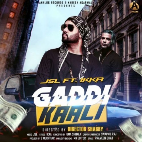Download Gaddi Kaali JSL, Ikka mp3 song, Gaddi Kaali JSL, Ikka full album download