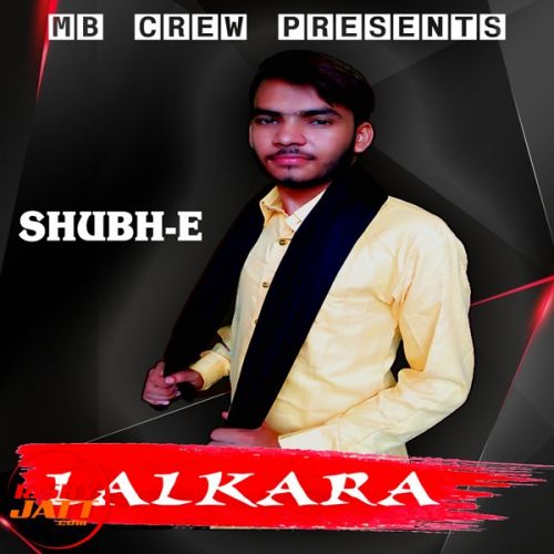 Download Lalkara Shubh-E, Mb Crew mp3 song, Lalkara Shubh-E, Mb Crew full album download