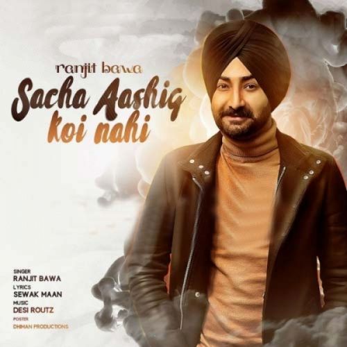 Download Sacha Aashiq Koi Nhi Ranjit Bawa mp3 song, Sacha Aashiq Koi Nhi Ranjit Bawa full album download