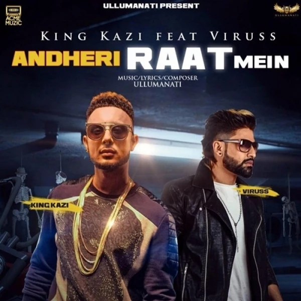 Download Andheri Raat Mein King Kazi and Viruss mp3 song