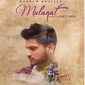 Download Mulaqat Gurnam Bhullar mp3 song, Mulaqat Gurnam Bhullar full album download