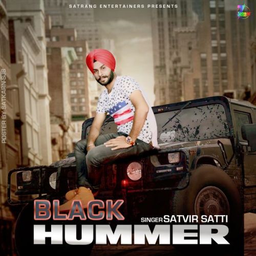 Download Black Hummer Satvir Satti mp3 song, Black Hummer Satvir Satti full album download