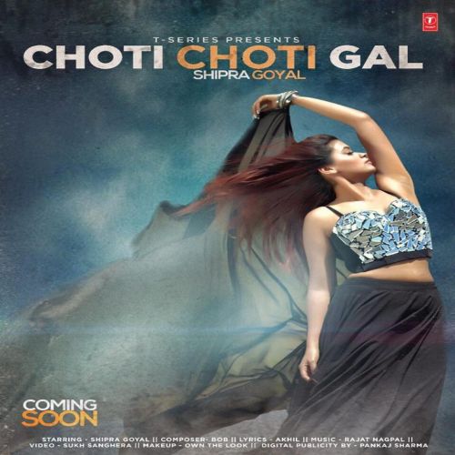 Download Choti Choti Gal Shipra Goyal mp3 song, Choti Choti Gal Shipra Goyal full album download