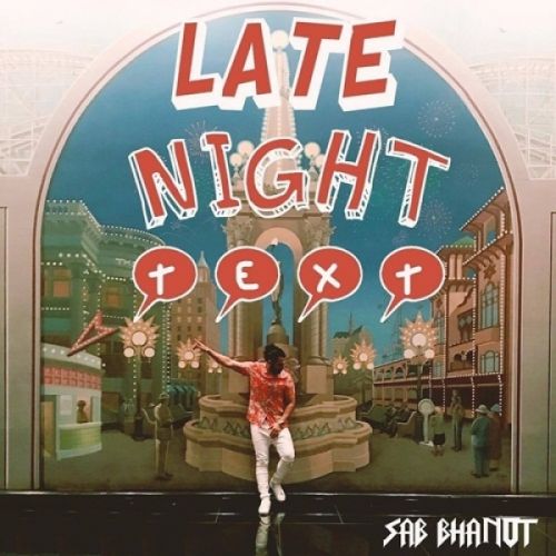 Download Late Night Text Sab Bhanot mp3 song, Late Night Text Sab Bhanot full album download