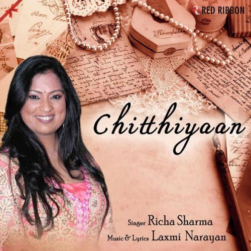 Download Chitthiyaan Richa Sharma mp3 song, Chitthiyaan Richa Sharma full album download