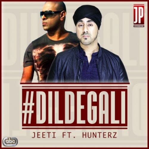 Download Dil De Gali Hunterz, Jeeti mp3 song, Dil De Gali Hunterz, Jeeti full album download