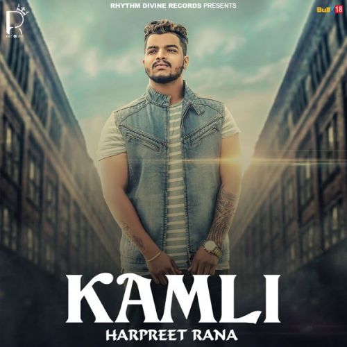 Download Kamli Harpreet Rana mp3 song, Kamli Harpreet Rana full album download