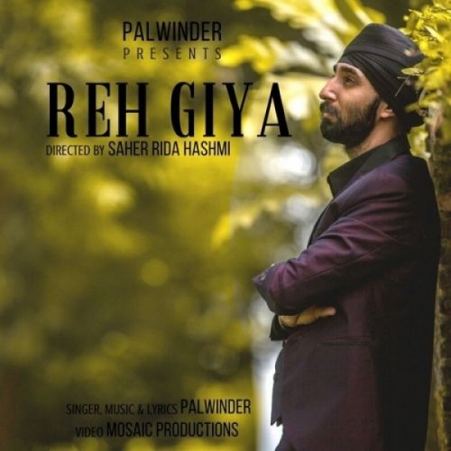 Download Reh Giya Palwinder mp3 song, Reh Giya Palwinder full album download