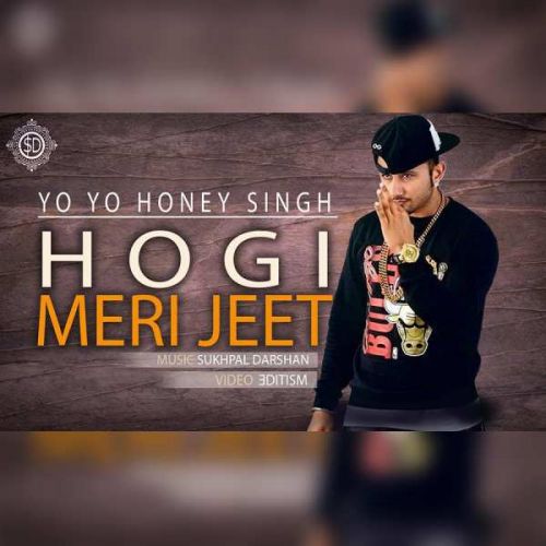 Hogi Meri Jeet Lyrics by Yo Yo Honey Singh