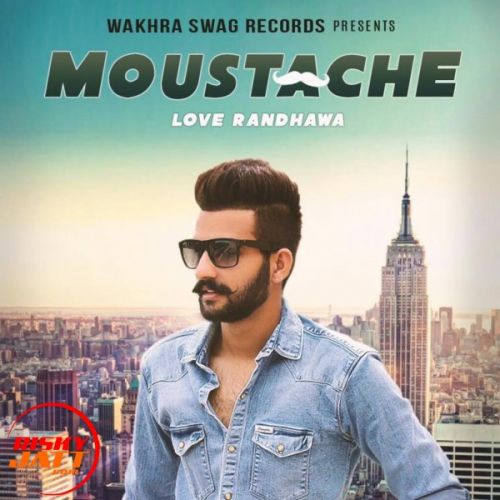 Download Moustache Love Randhawa mp3 song, Moustache Love Randhawa full album download