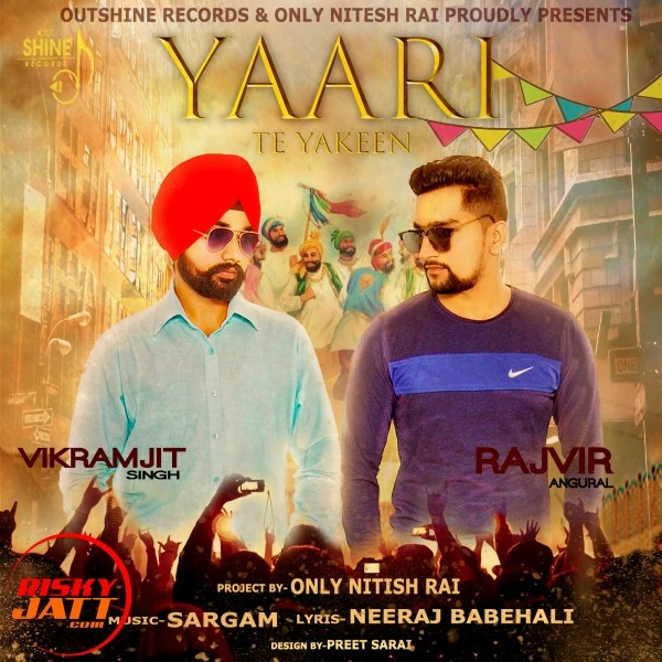 Download Yaari Te Yakeen VIKRAMJIT SINGH & RAJIBIR ANURAL mp3 song