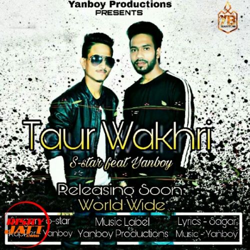 Download Taur wakhri (feat Yanboy) S-Star, Yanboy mp3 song, Taur wakhri (feat Yanboy) S-Star, Yanboy full album download