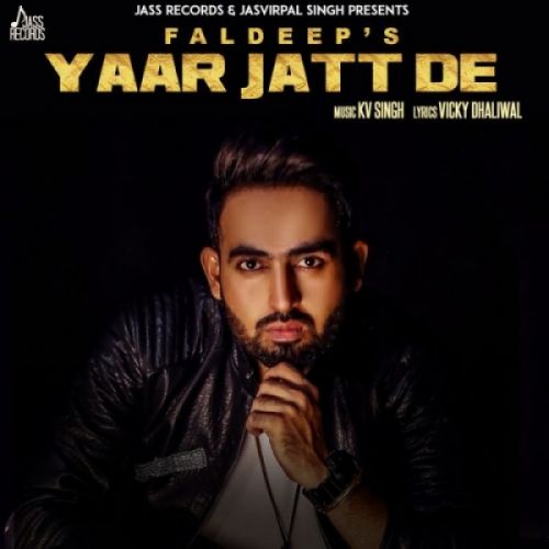 Download Yaar Jatt De Faldeep mp3 song, Yaar Jatt De Faldeep full album download