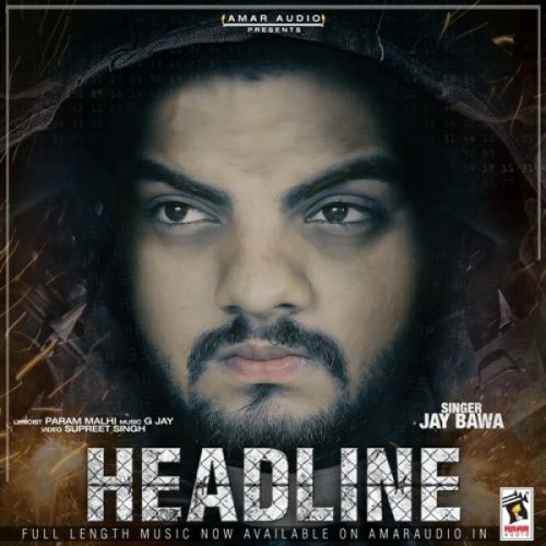 Download Headline Jay Bawa mp3 song, Headline Jay Bawa full album download