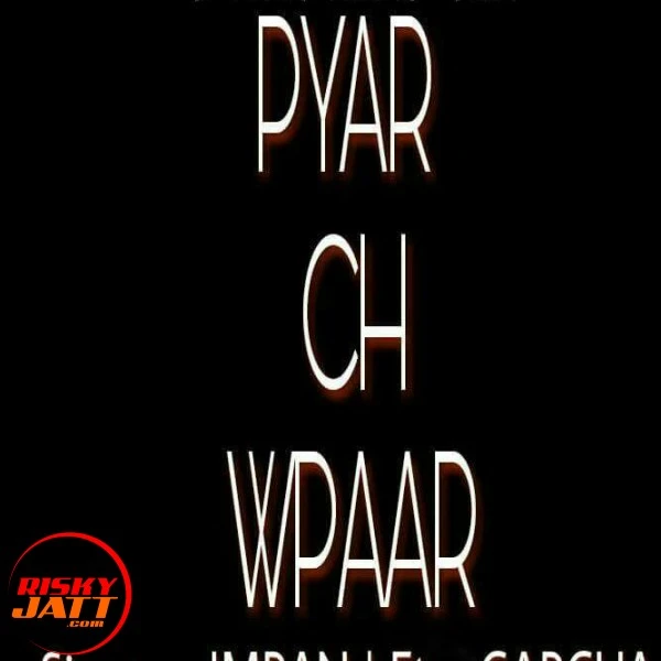 Download Pyaar Ch Vpaar Imran mp3 song