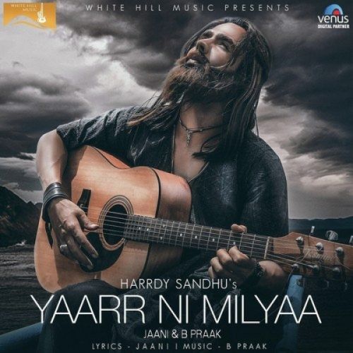 Download Yaarr Ni Milyaa Harrdy Sandhu mp3 song, Yaarr Ni Milyaa Harrdy Sandhu full album download