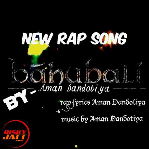 Download Bahubali Rap Song Aman Dandotiya mp3 song, Bahubali Rap Song Aman Dandotiya full album download