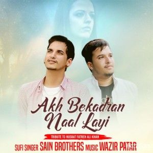 Download Akh Bekadra Nal Layi Sain Brothers mp3 song, Akh Bekadra Nal Layi Sain Brothers full album download