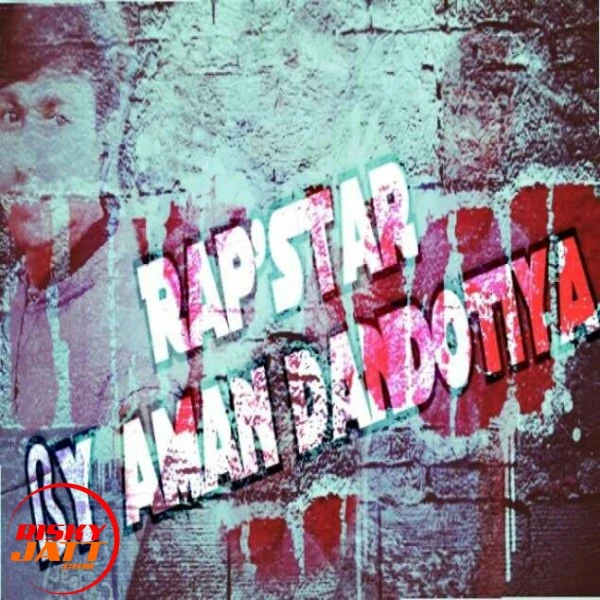 Download Rapstar Aman Dandotiya mp3 song