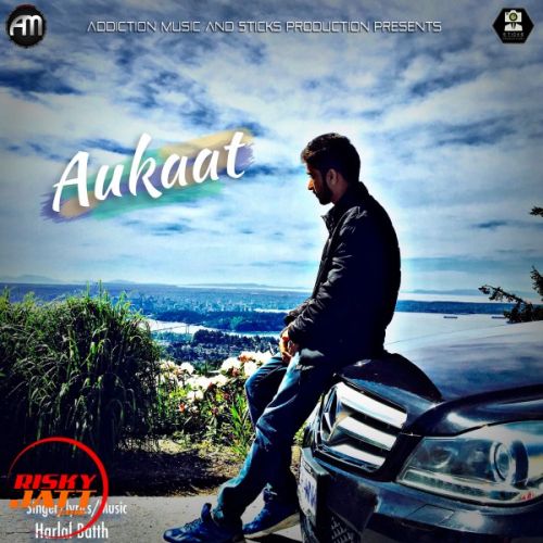 Download Aukaat Harlal Batth mp3 song, Aukaat Harlal Batth full album download