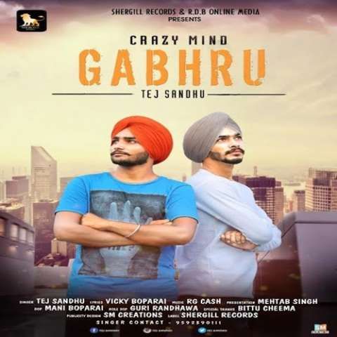 Download Gabhru Tej Sandhu mp3 song, Crazy Mind Gabhru Tej Sandhu full album download
