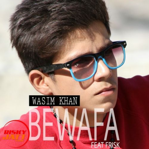 Bewafa Lyrics by Wasim Khan