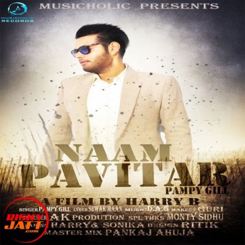 Download Naam Pavitar Pampy Gill mp3 song, Naam Pavitar Pampy Gill full album download