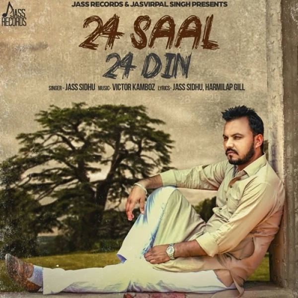 Download 24 Saal 24 Din Jass Sidhu mp3 song, 24 Saal 24 Din Jass Sidhu full album download